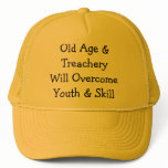 Old Age & TreacheryWill OvercomeYouth & Skill Trucker Hat