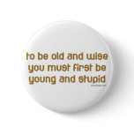 Old and Wise Pinback Buttons