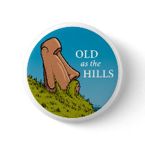 Old as the Hills Button