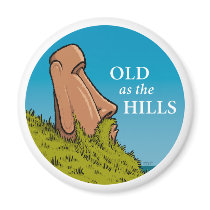 Old as the Hills Magnet