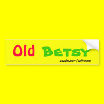 Old betsy bumper sticker bumper stickers