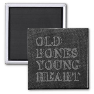 Old Bones Young Heart 2 Inch Square Magnet