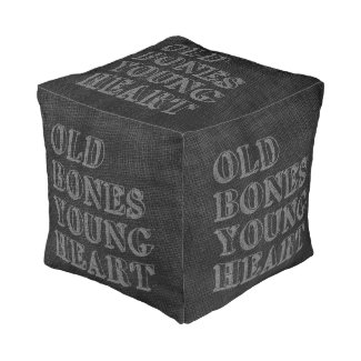 Old Bones Young Heart Cube Pouf