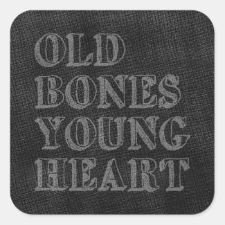 Old Bones Young Heart Square Sticker