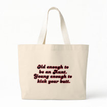 Old Enough Aunt bags