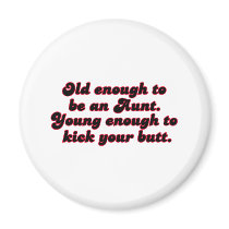 Old Enough Aunt Fridge Magnets
