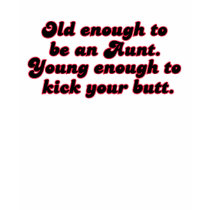 Old Enough Aunt t-shirts by AuntandUncleGifts Old Enough Aunt t-shirts