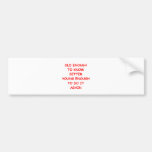 OLD enough Bumper Sticker