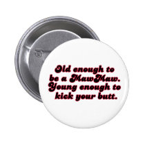 Old Enough MawMaw Pinback Button