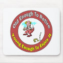 Old Enough To Retire (3) mousepads