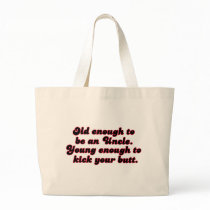 Old Enough Uncle bags