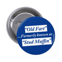 Old Fart Formerly Known as Stud Muffin Pin