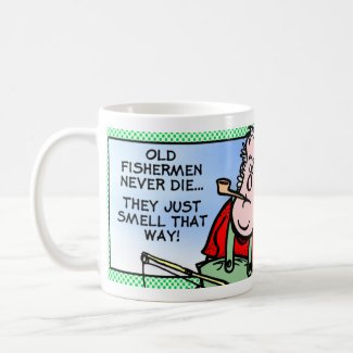 Old Fishermen Never Die... mug