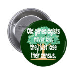 Old Genealogists Never Die Buttons