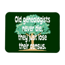 Old Genealogists Never Die Rectangle Magnet