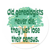 Old Genealogists Never Die Round Stickers