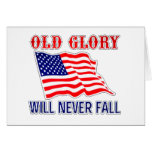 Old Glory Will Never Fail Greeting Cards