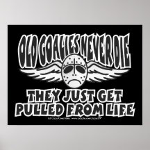 Old Goalies Never Die Print