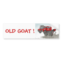 OLD GOAT ! bumper stickers