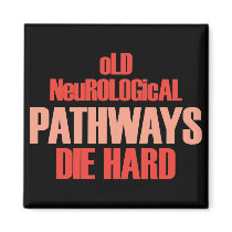 Old Neurological Pathways Die Hard Magnet