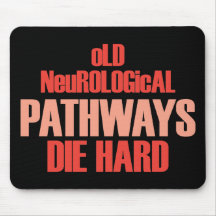 Old Neurological Pathways Die Hard Mousepads