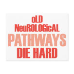 Old Neurological Pathways Die Hard Postcards