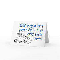 "Old organists never die" birthday card