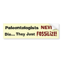 Old Paleontologists Bumper Stickers