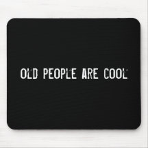 old people are cool mouse mats