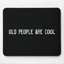 old people are cool mousepads by funnycustomtshirts old people are cool mousepads