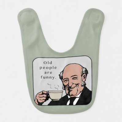 Old People Are Funny Baby Bib