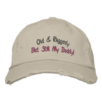 Old & Raggedy, But Still My Daddy!-Hat embroidered hats