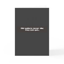 Old Sailors Never Die cards by windyone Old Sailors Never Die cards