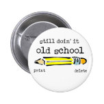 Old School Pencil Funny Button Humor