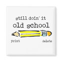 Old School Pencil Funny Magnet Humor