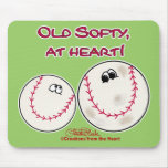 Old Softy at Heart Mousepads