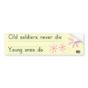 Old Soldiers bumper stickers by clarachandler Old Soldiers bumper stickers