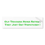 Old Truckers Never Retire , They Just Get Dispa...