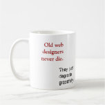 Old Web Designers... Coffee Mug