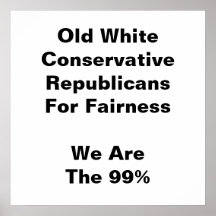 Old White Conservative Republicans For Fairness Posters