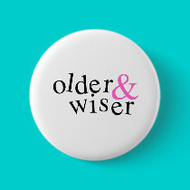 Older and Wiser buttons