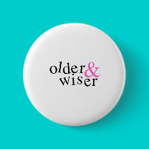 Older and Wiser buttons