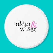 Older and Wiser magnets