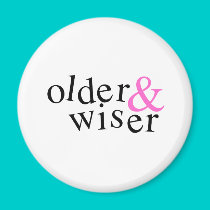 Older and Wiser magnets