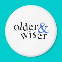 Older and Wiser magnets