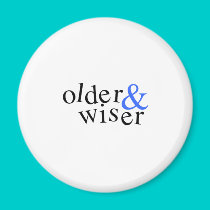 Older and Wiser magnets
