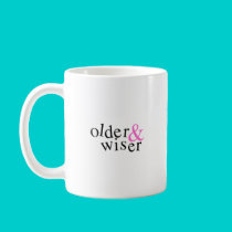 Older and Wiser mugs
