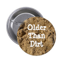 Older Than Dirt Button