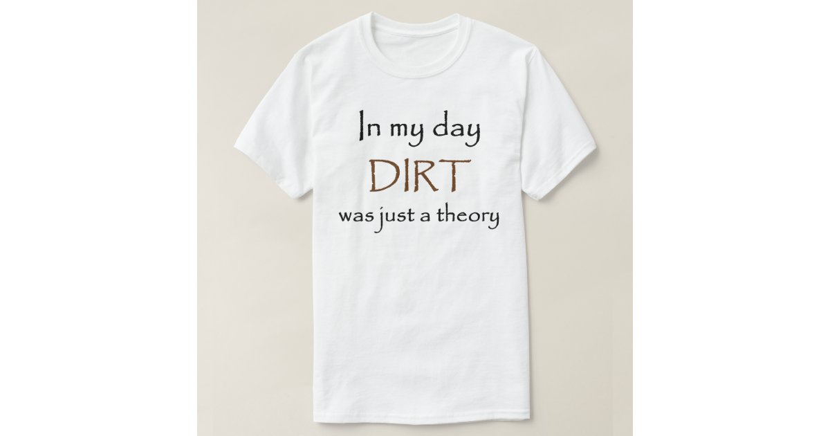 older than dirt t shirt