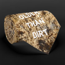 Older Than Dirt Tie ties